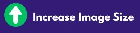 Increase Image Size News